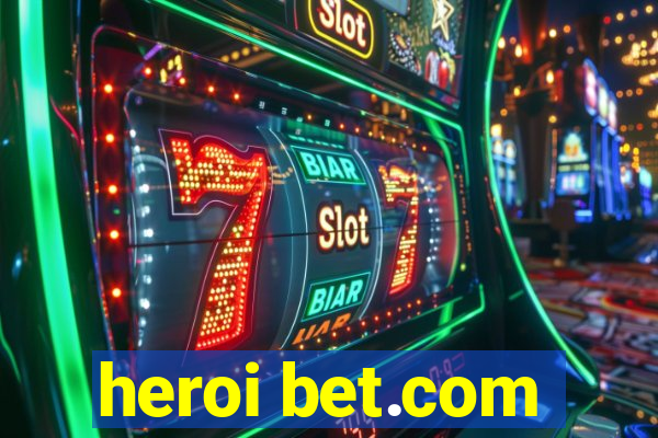 heroi bet.com